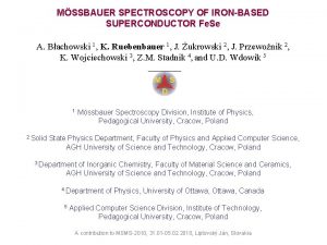 MSSBAUER SPECTROSCOPY OF IRONBASED SUPERCONDUCTOR Fe Se A