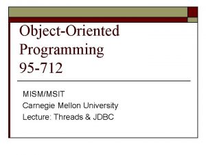 ObjectOriented Programming 95 712 MISMMSIT Carnegie Mellon University