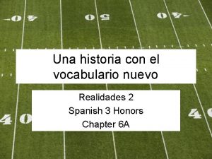 Una historia con el vocabulario nuevo Realidades 2