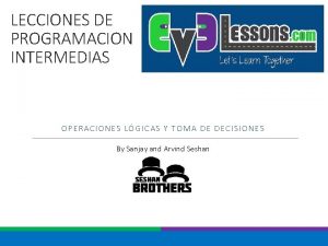 LECCIONES DE PROGRAMACION INTERMEDIAS OPERACIONES LGICAS Y TOMA