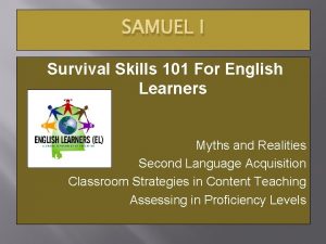 SAMUEL I Survival Skills 101 For English Learners