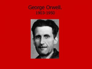 George Orwell 1903 1950 Enfance Une ducation langlaise