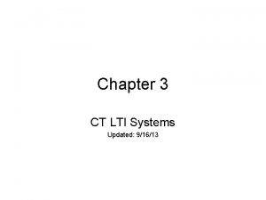 Chapter 3 CT LTI Systems Updated 91613 A