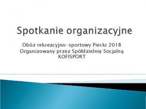 Obz rekreacyjnosportowy Piecki 2018 Organizowany przez Spdzielni Socjaln