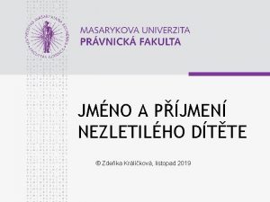 JMNO A PJMEN NEZLETILHO DTTE Zdeka Krlkov listopad