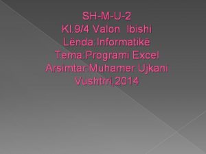 SHMU2 Kl 94 Valon Ibishi Lnda Informatik Tema