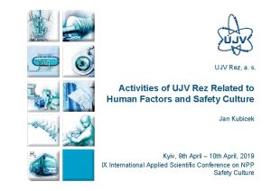 UJV Rez a s Activities of UJV Rez