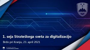 1 seja Stratekega sveta za digitalizacijo Brdo pri