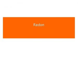 Radon Il Radon Cosa il Radon Il Radon