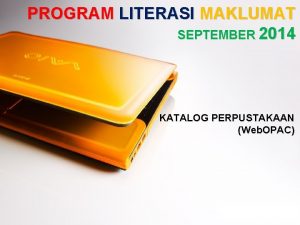 PROGRAM LITERASI MAKLUMAT SEPTEMBER 2014 KATALOG PERPUSTAKAAN Web