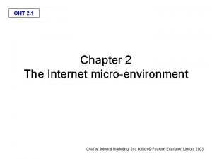 OHT 2 1 Chapter 2 The Internet microenvironment