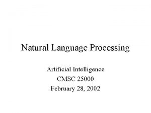 Natural Language Processing Artificial Intelligence CMSC 25000 February