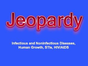 Infectious and Noninfectious Diseases Human Growth STIs HIVAIDS