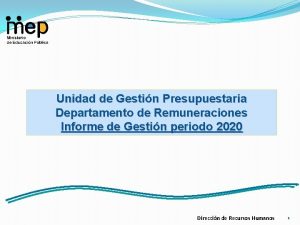 Unidad de Gestin Presupuestaria Departamento de Remuneraciones Informe