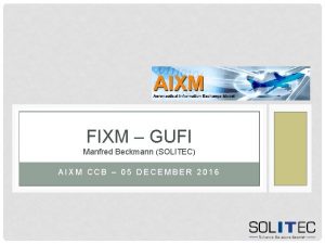 FIXM GUFI Manfred Beckmann SOLITEC AIXM CCB 05