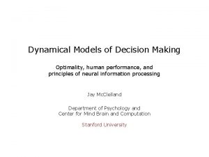 Dynamical Models of Decision Making Optimality human performance