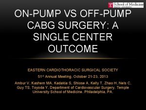 ONPUMP VS OFFPUMP CABG SURGERY A SINGLE CENTER