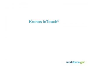 Kronos In Touch Technology Will Revolutionize How We