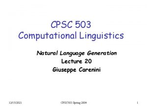CPSC 503 Computational Linguistics Natural Language Generation Lecture