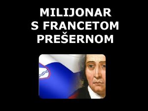 MILIJONAR S FRANCETOM PREERNOM VPRAANJE 1 KDO JE