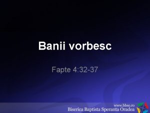 Banii vorbesc Fapte 4 32 37 Banii vorbesc