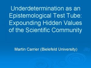 Underdetermination as an Epistemological Test Tube Expounding Hidden