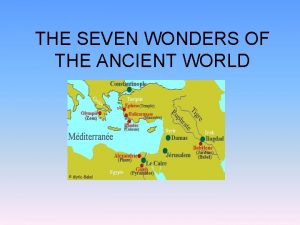 THE SEVEN WONDERS OF THE ANCIENT WORLD MAP