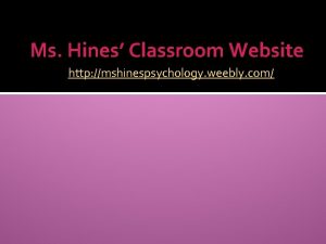 Ms Hines Classroom Website http mshinespsychology weebly com