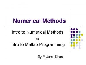 Numerical Methods Intro to Numerical Methods Intro to