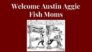 Welcome Austin Aggie Fish Moms Fish Moms Committee