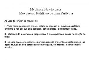 Mecnica Newtoniana Movimento Retilneo de uma Partcula As