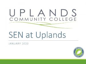 SEN at Uplands JANUARY 2020 How are SEN