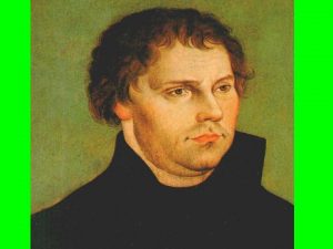 The Reformation And Martin Luther The Reformation must