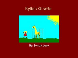 Kylies Giraffe By Lynda Levy Copyright 2011 by