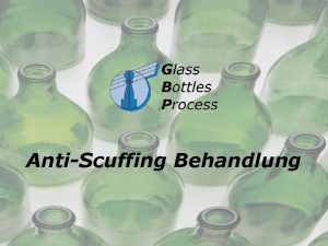 AntiScuffing Behandlung AntiScuffing Behandlung Wer sind wir q