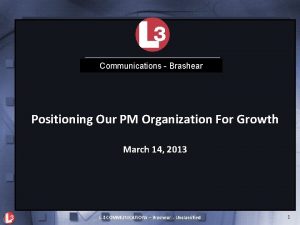 Communications Brashear Positioning Our PM Organization For Growth