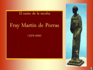 El santo de la escoba Fray Martn de