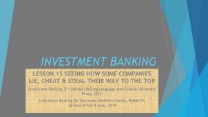 INVESTMENT BANKING LESSON 15 SEEING HOW SOME COMPANIES