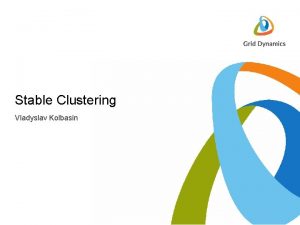 Stable Clustering Vladyslav Kolbasin Clustering data Clustering is