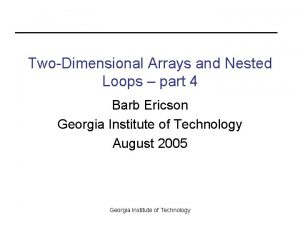 TwoDimensional Arrays and Nested Loops part 4 Barb