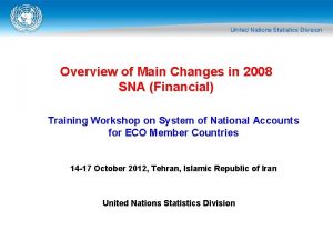 Overview of Main Changes in 2008 SNA Financial