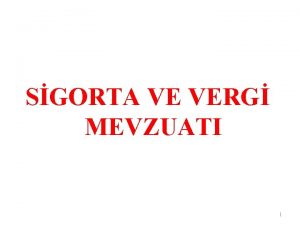 SGORTA VE VERG MEVZUATI 1 MODL 1 SGORTA