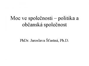 Moc ve spolenosti politika a obansk spolenost Ph