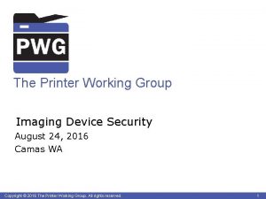 The Printer Working Group Imaging Device Security August