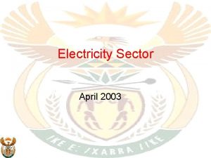 Electricity Sector April 2003 Electricity sector in perspective