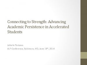 Connecting to Strength Advancing Academic Persistence in Accelerated