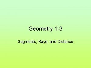 Geometry 1 3 Segments Rays and Distance Review