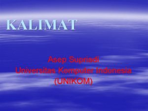 KALIMAT Asep Supriadi Universitas Komputer Indonesia UNIKOM APAKAH