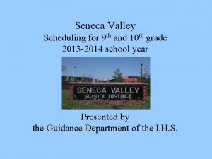 Seneca Valley Scheduling for 9 th and 10