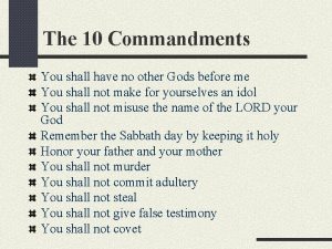The 10 Commandments You shall have no other